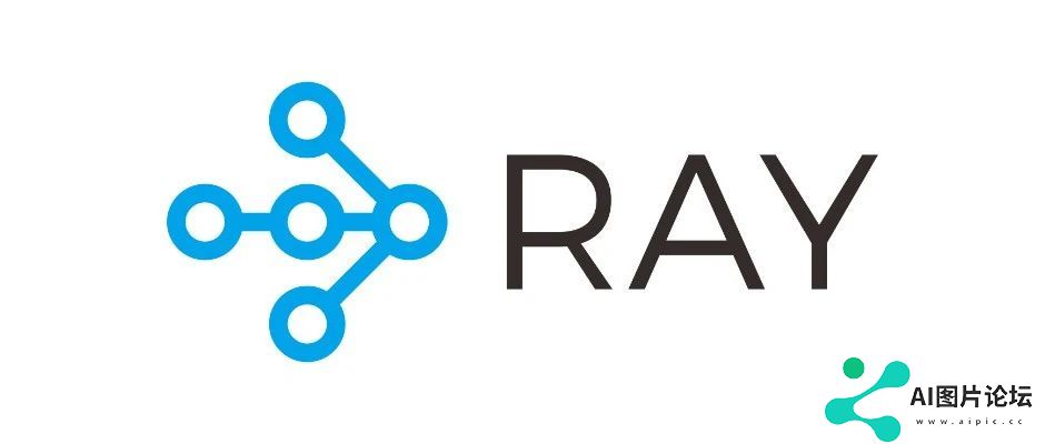 Ray ：用于扩展 AI 和 Python 应用程序的统一框架